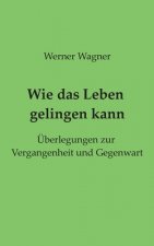 Wie das Leben gelingen kann