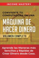 Convierte Tu Computadora en Una Maquina de Hacer Dinero