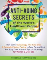 Anti-Aging Secrets of The World's Healthiest People