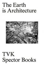 The Earth Is Architecture