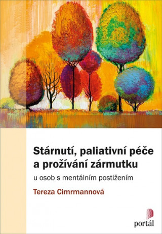 Stárnutí, paliativní péče a prožívání zármutku