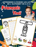 Apprendre ? écrire les lettres de l'alphabet de A ? Z Français Tha?: Les 26 lettres mon imagier de l'alphabet French Thai pour K KS1 KS2 KS3 CP CE1 CE