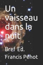 Un vaisseau dans la nuit: Bref Ed.