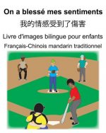 Français-Chinois mandarin traditionnel On a blessé mes sentiments/我的情感受到了傷害 Livre d'ima