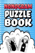 Nonogram Puzzle Book: 75 Mosaic Logic Grid Puzzles For Adults and Kids Perfect 6x9 Travel Size To Take With You Anywhere