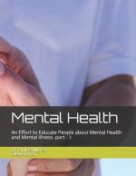 Mental Health: An Effort to Educate People about Mental Health and Mental Illness. part - 1
