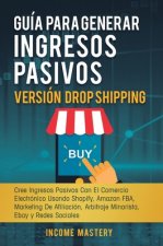 Guia Para Generar Ingresos Pasivos Version Drop Shipping