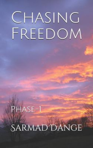 Chasing Freedom: Phase-1