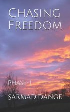 Chasing Freedom: Phase-1