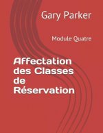 Affectation Des Classes de Réservation: Module Quatre