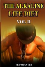 Alkaline Life Diet Vol 2