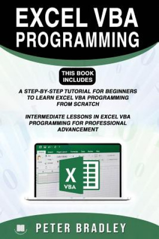 Excel VBA Programming: This Book Includes:: A Step-By-Step Tutorial for Beginners to Learn Excel VBA Programming from Scratch and Intermediat