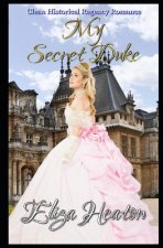 My Secret Duke: Clean Historical Regency Romance
