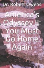 America's Odyssey II: You Must Go Home Again