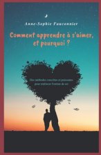 Comment apprendre a s'aimer, et pourquoi ?