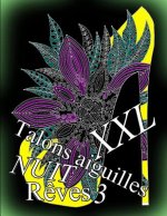 Talons Aiguilles Reves Nuit XXL 3: Coloriages Pour Adultes: Coloriage Anti-Stress