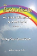 The Rainbow Promise: The Book of Revelation in a New Light