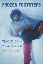 Frozen Footsteps Memoir of a Mountaineer