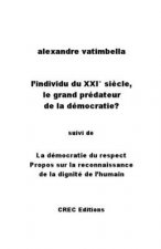 L'individu du XXI° si?cle, le grand prédateur de la démocratie?
