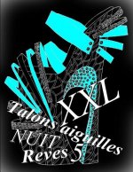 Talons Aiguilles Reves Nuit XXL 5: Coloriages Pour Adultes_coloriage Anti-Stress