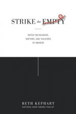 Strike the Empty: Notes for Readers, Writers, and Teachers of Memoir
