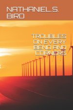 Troubles on Every Bend and Corners