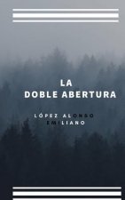 La Doble Abertura
