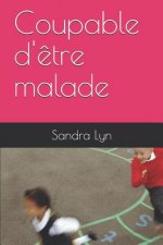 Coupable d'?tre Malade