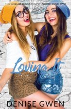 Loving It: The Girls of Bloomington North Book Two