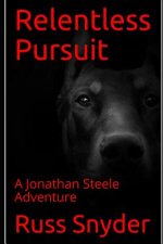 Relentless Pursuit: A Jonathan Steele Adventure