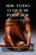 Ser Tudo O Que Se Pode Ser: Axiomas de Aristóteles