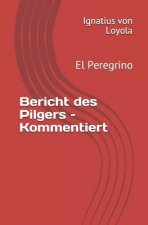 Bericht Des Pilgers - Kommentiert: El Peregrino
