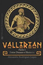 Vallirian - Entre Deuses E Homens: Vers?o Portuguesa Sem Acordo Ortográfico