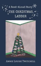The Christmas Ladder: A Christmas Read Aloud Story