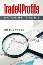 Trade4Profits: Watch Me Trade 2