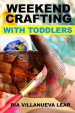 Weekend Crafting With Toddlers
