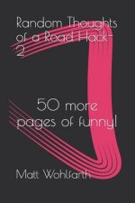 Random Thoughts of a Road Hack-2: 50 pages of funnies
