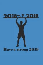 Have a Strong 2019: 2018 2019 Have a Strong 2019 Diary