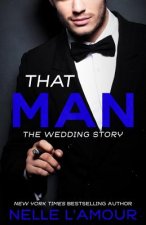 That Man: The Wedding Story