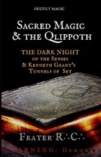 Occult Magic: Sacred Magic & the Qlippoth: The Dark Night of the Senses & Kenneth Grant's Tunnels of Set