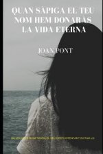 Quan sapiga el teu nom hem donaras la vida eterna