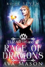Elizabeth and the Rage of Dragons: A Why Choose Paranormal Romance