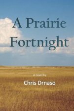 A Prairie Fortnight