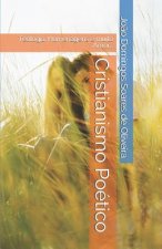 Cristianismo Poético: Teologia, Homenagens E Muito Amor...