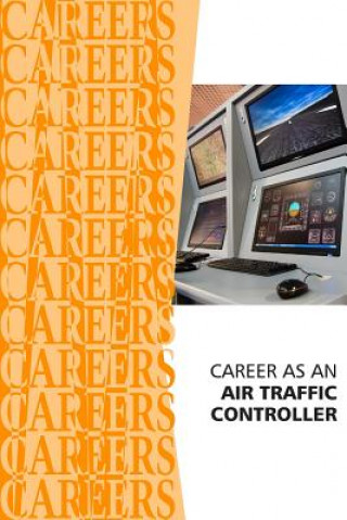 Career as an Air Traffic Controller (Institute for Career Research)(Puha kötésű)