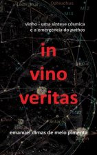 In Vino Veritas: Vinho: Uma Síntese Cósmica E a Emerg?ncia Do Pathos