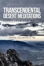 Transcendental Desert Meditations: Poems from New Mexico