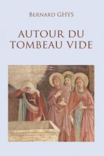 Autour Du Tombeau Vide