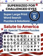 SUPERSIZED FOR CHALLENGED EYES, Book 5 - Salute to America
