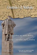OS Registros No Meu Diário de Trinta E Tr?s Dias Em Coimbra